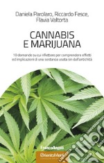 Cannabis e marijuana. 10 domande su cui riflettere per comprendere effetti ed implicazioni di una sostanza usata sin dall'antichità