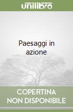 Paesaggi in azione libro