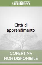 Città di apprendimento libro