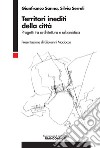 Territori inediti della città. Progetti tra architettura e urbanistica libro