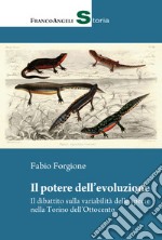 Il potere dell'evoluzione. Il dibattito sulla variabilità delle specie nella Torino dell'Ottocento libro