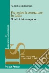 Prevenire la corruzione in Italia. Modelli di risk management libro di Costantino Fabrizio