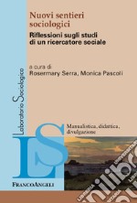 Nuovi sentieri sociologici. Riflessioni sugli studi di un ricercatore sociale