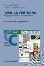 Web Advertising. Campagne pubblicitarie che corrono online libro