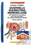 Guerrilla Marketing Immobiliare. 127 tattiche di marketing non convenzionale per agenti immobiliari creativi libro di Coddetta Salvatore