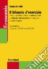 Il bilancio d'esercizio. Principi contabili nazionali e internazionali a confronto, informazioni non finanziarie e report integrato. Aggiornato ai D. Lgs. n. 139/2015 e n. 254/2016 libro