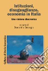 Istituzioni, disuguaglianze, economia in Italia. Una visione diacronica libro di Strangio D. (cur.)