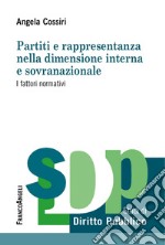 Partiti e rappresentanza nella dimensione interna e sovranazionale. I fattori normativi