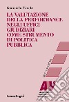 La valutazione della performance negli uffici giudiziari come strumento di politica pubblica libro