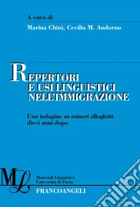 Repertori e usi linguistici nell'immigrazione. Una indagine su minori alloglotti dieci anni dopo