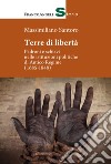 Terre di libertà. Padroni e schiavi nelle istituzioni politiche di Antico Regime (1685-1848) libro