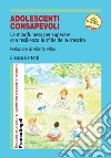 Adolescenti consapevoli. La mindfulness per superare con resilienza le sfide della crescita. Con Contenuto digitale per accesso on line libro