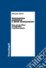 Reputazione aziendale e crisis management. Una prospettiva accademica e professionale