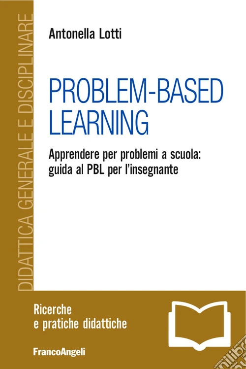 Problem-Based Learning. Apprendere per problemi a scuola: guida al PBL per l'insegnante