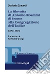 La filosofia di Antonio Rosmini di fronte alla Congregazione dell'Indice. 1850-1854 libro