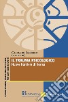 Il trauma psicologico. Nuove frontiere di ricerca libro di Iacolino C. (cur.)