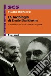 La sociologia di Émile Durkheim libro