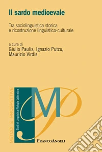 Il sardo medioevale. Tra sociolinguistica storica e ricostruzione linguistico-culturale