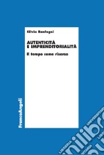 Autenticità e imprenditorialità. Il tempo come risorsa libro