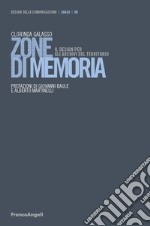 Zone di memoria. Il design per gli archivi del territorio libro