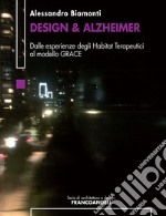 Design & Alzheimer. Dalle esperienze degli Habitat Terapeutici al modello GRACE