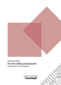 Forme della percezione. Dal pensiero all'immagine