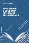 Educazione e consumo nell'Italia repubblicana libro