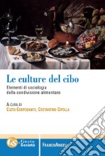 Le culture del cibo. Elementi di sociologia della condivisione alimentare