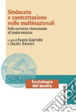 Sindacato e contrattazione nelle multinazionali. Dalla normativa internazionale all'analisi empirica