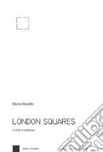 London squares. A study in landscape libro