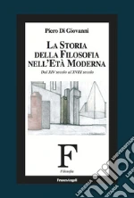 La storia della filosofia nell'età moderna. Dal XIV secolo al XVIII secolo