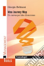 Idea Journey Map. Un canvas per idee di successo