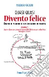 Quasi quasi divento felice. Diario di viaggio di un cercatore di felicità libro di Sicari Marco