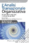 L'analisi transazionale organizzativa. Comprendere e migliorare le dinamiche aziendali libro