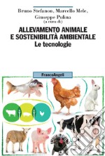 Allevamento animale e sostenibilità ambientale. Vol. 2: Le tecnologie libro