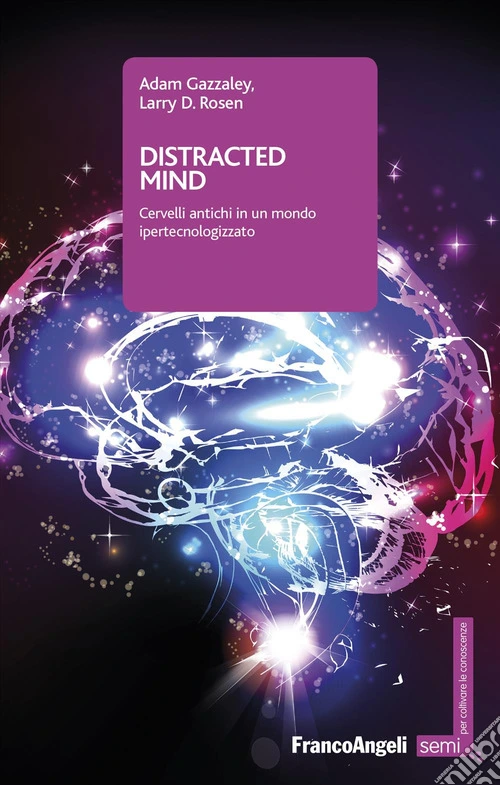 Distracted mind. Cervelli antichi in un mondo ipertecnologizzato