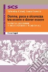 Donne, pace e sicurezza tra essere e dover essere. La parola alle donne in Medio Oriente e Nord Africa libro