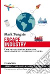 Escape industry. Come i brand iconici e innovativi hanno costruito il business del viaggio libro