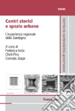 Centri storici e spazio urbano. L'esperienza regionale della Sardegna libro