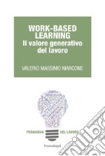 Work-Based learning. Il valore generativo del lavoro