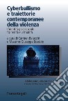 Cyberbullismo e traiettorie contemporanee della violenza. L'identità psicosociale tra realtà e virtualità libro