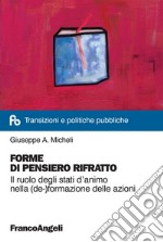 Forme di pensiero rifratto. Il ruolo degli stati d'animo nella (de-)formazione delle azioni libro