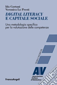 Digital literacy e capitale sociale. Una metodologia specifica per la valutazione delle competenze