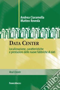 Data Center. Localizzazione, caratteristiche e prestazioni delle nuove fabbriche di dati
