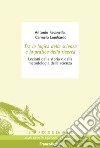 Tra la logica della scienza e la pratica della ricerca. Lezioni dalla storia e dalla metodologia della scienza libro di Fasanella Antonio Lombardo Carmelo