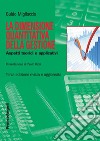 La dimensione quantitativa della gestione. Aspetti teorici e applicativi libro