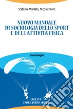 Nuovo manuale di sociologia dello sport e dell'attività fisica libro