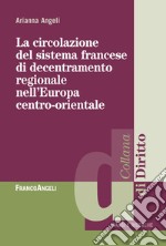 La circolazione del sistema francese di decentramento regionale nell'Europa centro-orientale