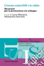 Crescere sostenibili e in salute. Strumenti per la promozione e lo sviluppo libro