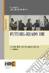 Future-ready HR. La sfida della diversità generazionale in azienda libro di Beronia G. (cur.)